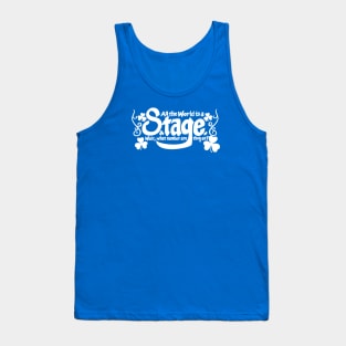 All The World Is a Stage... Tank Top